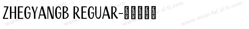 ZhegyanGB Reguar字体转换